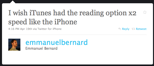 I wish iTunes had the reading option x2 speed like the iPhone